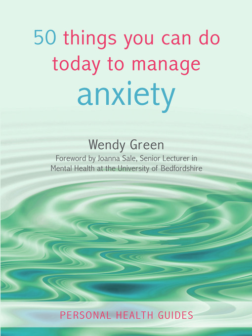 Title details for 50 Things You Can Do Today to Manage Anxiety by Wendy Green - Wait list
